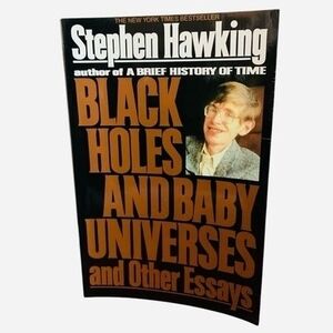 Stephen Hawking Black Holes and Baby Universes Essays 1993